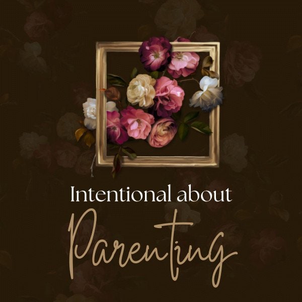Intentional about Parenting