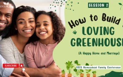 How to Build a Loving Greenhouse (A Happy Home and Marriage)