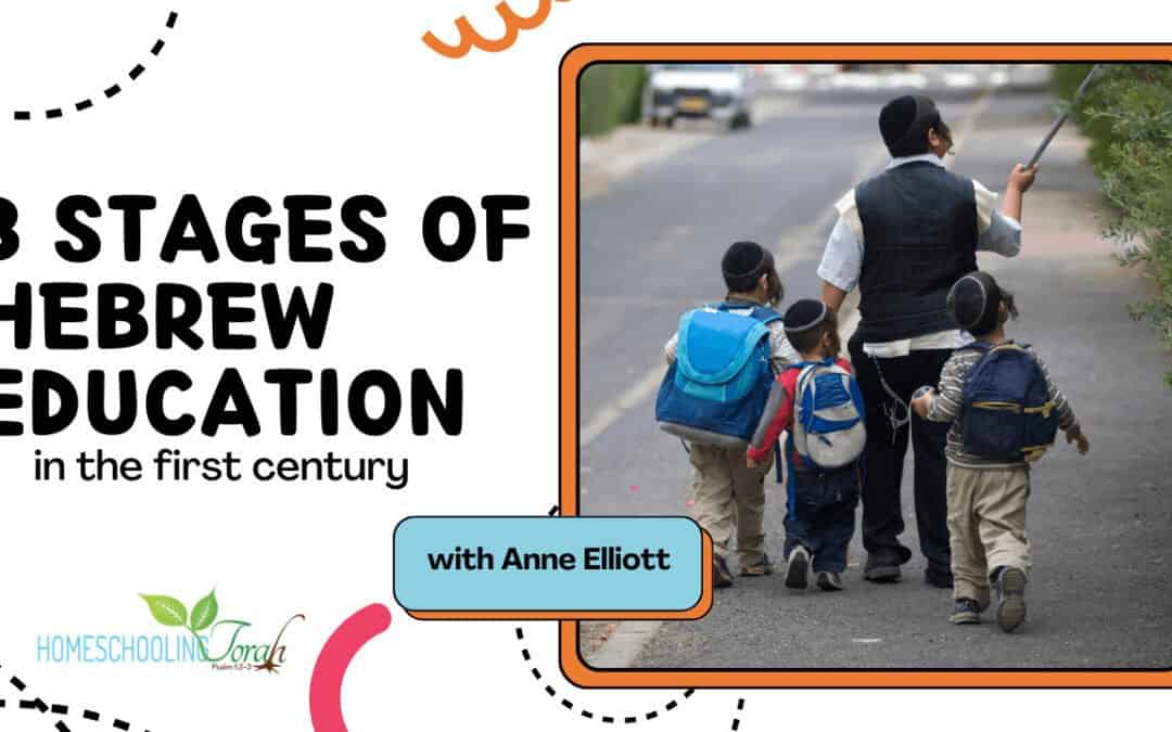 Three Stages of Hebrew Education: Timeless Lessons for 21st Century Parents