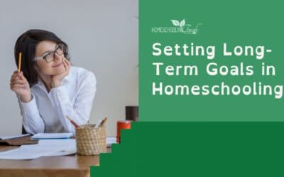 VIDEO: Setting Long-Term Goals in Homeschooling