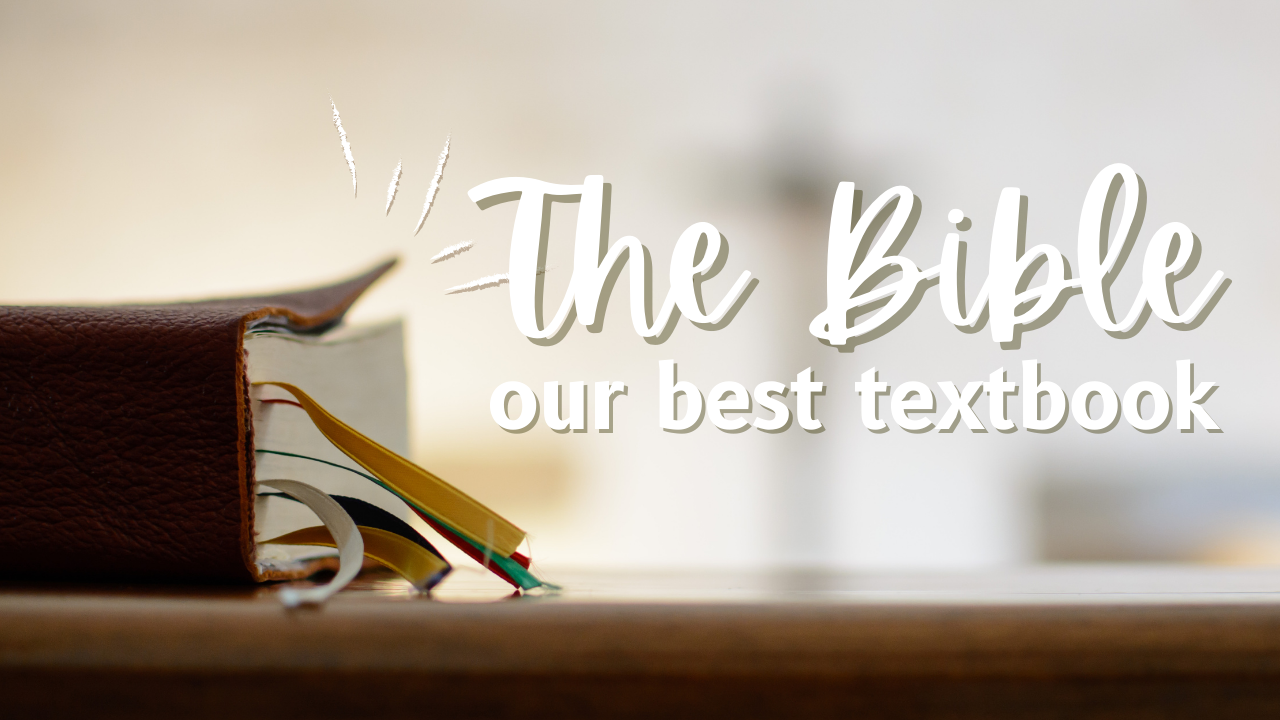 The Bible: Our Best Textbook