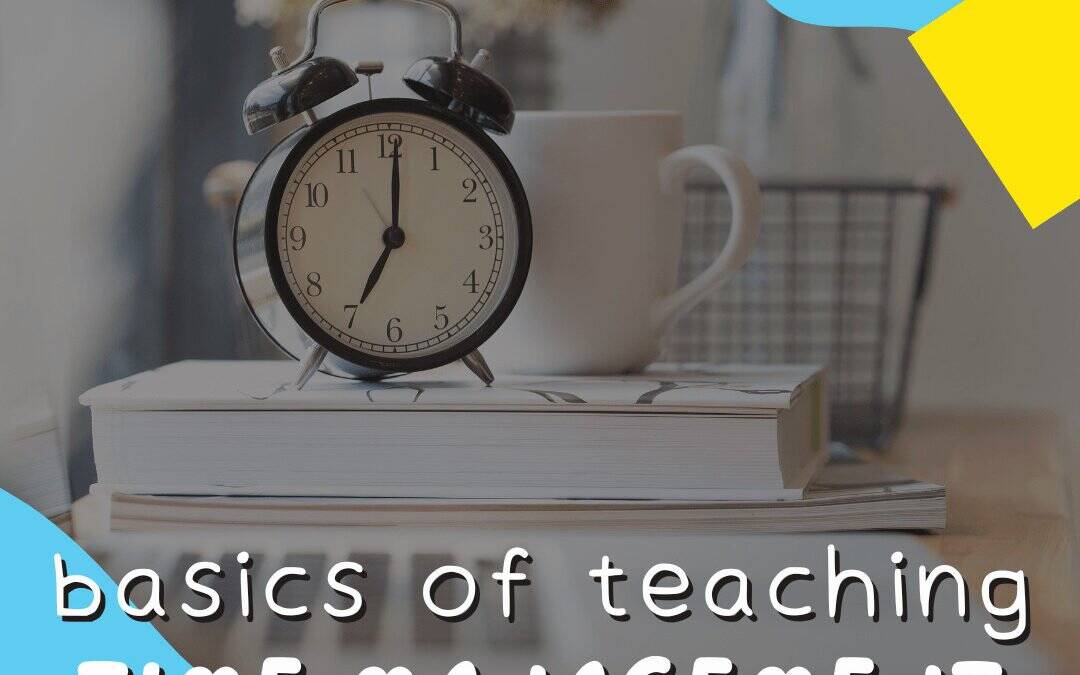 VIDEO: The Basics of Teaching Time Management
