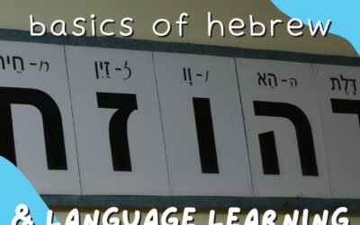 VIDEO: The Basics of Hebrew and Language Learning